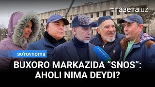 Buxorodagi “snos”lar va bo‘lajak qurilishlar haqida odamlar qanday fikrda?