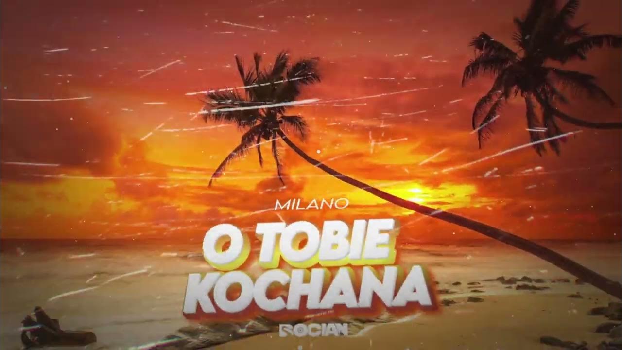 O Tobie Kochana O Tobie Myślę Wciąż Milano - O tobie kochana ( BOCIAN REMIX ) 2023 - YouTube Music