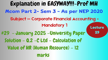 #29-Mcom Part2-Sem3-AsperNEP2020-Corporate Financial Accounting-Jan25-UPS- Q.2 -12 Marks  - C Ltd