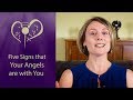 5 Signs that your Angels are with You