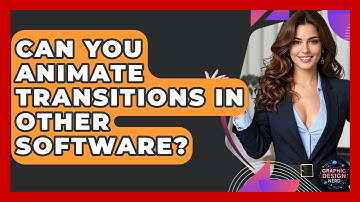 Can You Animate Transitions In Other Software? - Graphic Design Nerd