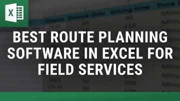 Best Route Planning Software in Excel for Field Service Businesses