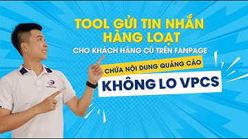 TOOL Gửi Tin Nhắn Hàng Loạt Cho Khách Cũ Trên Fanpage Chứa Nội Dung Quảng Cáo | Cường MKT