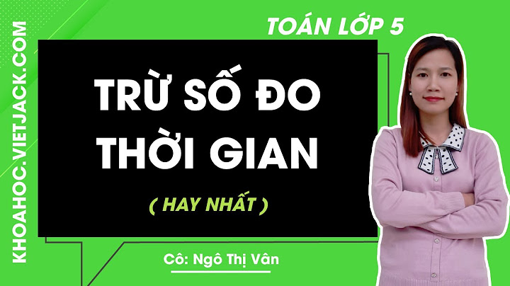 Cách giải toán lớp 5 trang 132 133 năm 2024