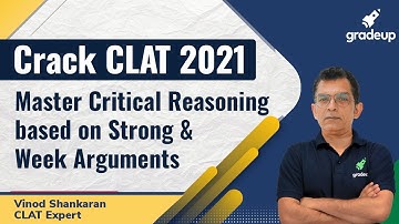 Strong & Weak Arguments | Master Critical Reasoning | CLAT 2021 |  Vinod Shankaran | Gradeup