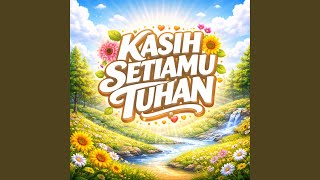 KASIH SETIAMU TUHAN