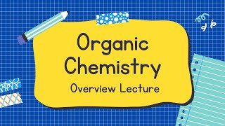 Organic Chemistry Overview Lecture | Organic Compounds Functional Groups