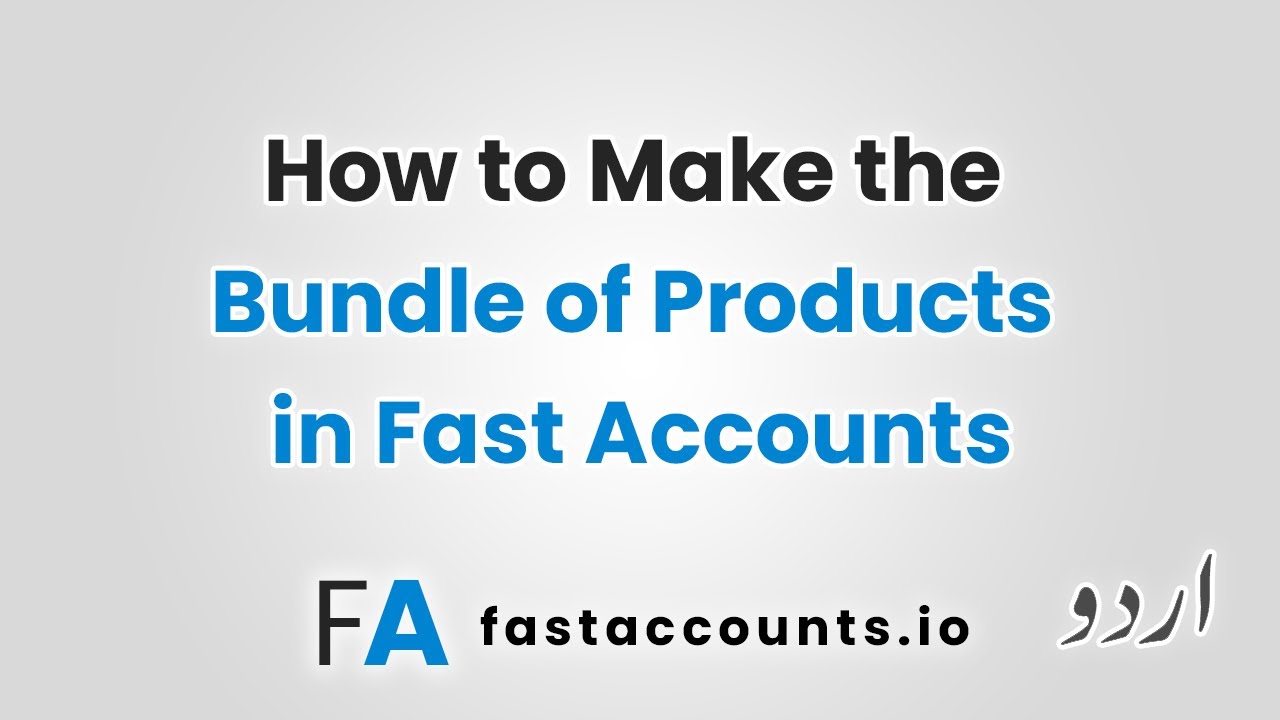 How to Make the Bundle of Products in Fast Accounts - YouTube