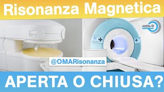 Risonanza Magnetica APERTA o CHIUSA - Quale scegliere?