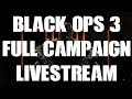 BLACK OPS 3 FULL CAMPAIGN LIVESTREAM