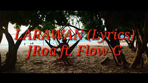 Larawan (Lyrics) JRoa ft. Flow-G | Favourlistic Audio