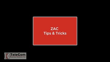 Zultys ZAC Tips & Tricks