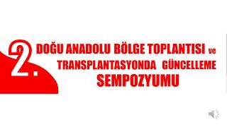 I. Oturum - 2. Doğu Anadolu Bölge Toplantısı ve Transplantasyonda Güncelleme Sempozyumu Resimi