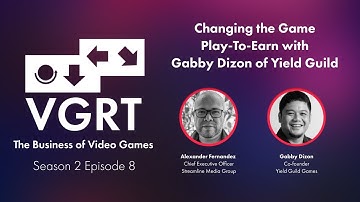 VGRT S2 EP8 - Changing the Game: Play-to-earn with Gabby Dizon of Yield Guild