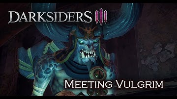 Darksiders 3 -  Meeting Vulgrim