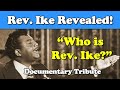 Rev. Ike Revealed!: "Who is Rev. Ike?" -- Documentary Tribute