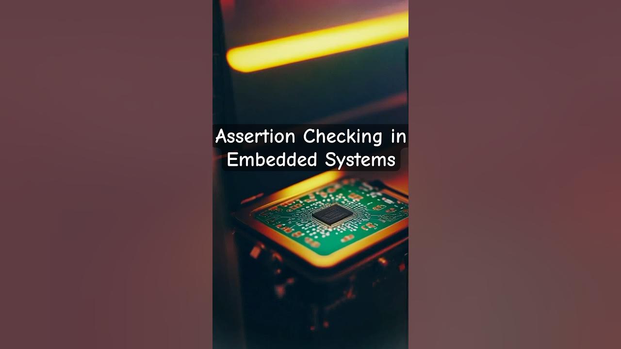 Assertion Checking in Embedded Systems #embeddedsystems #debugging # ...
