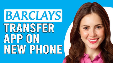 How To Set Up Or Transfer Barclays App On New Phone (How To Use Barclays App On New Phone)