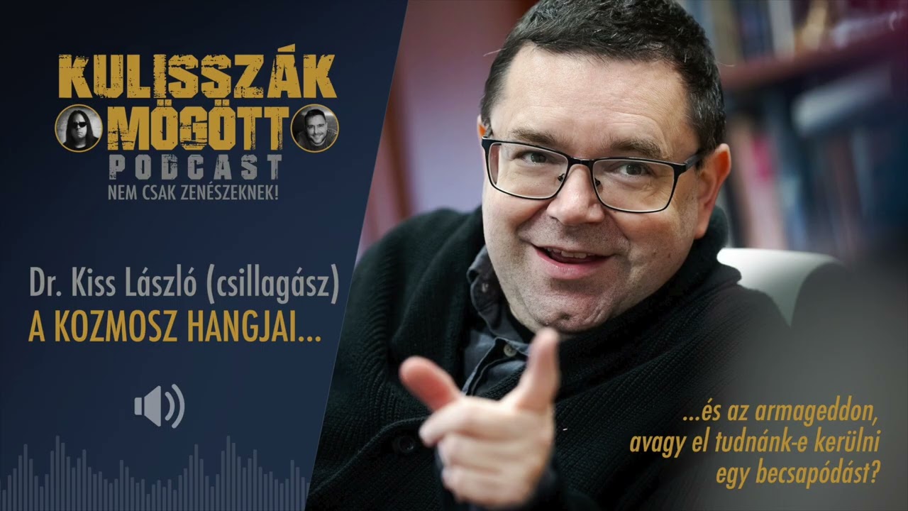 Dr. Kiss László | A kozmosz hangjai és az Armageddon – Meg tudnánk állítani egy meteoritot?