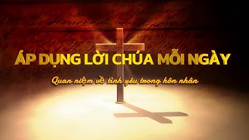 Chúa dạy gì về Tình Yêu Trong Hôn Nhân| Áp Dụng Kinh Thánh Mỗi Ngày| Mối quan hệ vợ chồng