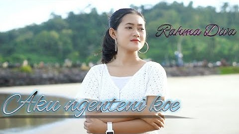 RAHMA DIVA - AKU NGENTENI KOE ( OFFICIAL MUSIC VIDEO )