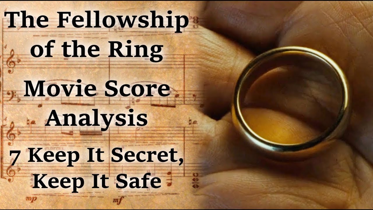 1.07 Keep It Secret, Keep It Safe LotR Score Analysis (VIDEO LINK) YouTube 1.07 Keep It Secret, Keep It Safe LotR Score Analysis (VIDEO LINK) YouTube