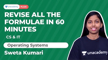 Revise All the Formulae of Operating Systems in 60 Minutes  | Sweta Kumari | Unacademy Flux