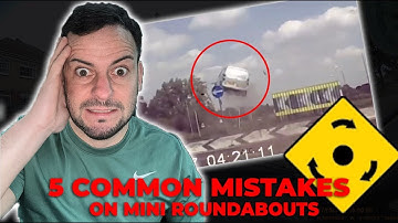 Mini Roundabout-5 Common Mistakes