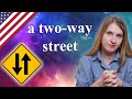 A two way street, popular English idioms