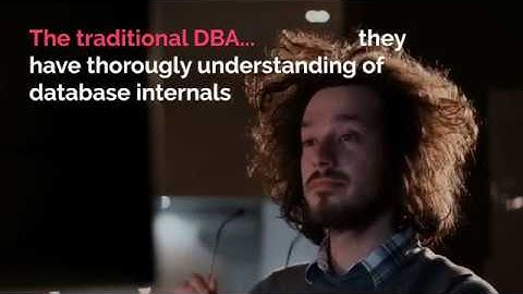 The next iteration of the DBA, or database professional!