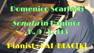 スカルラッティ作曲  ソナタ　ニ短調　K.9/L.413 - Domenico Scarlatti Sonata in D minor K.9/L.413