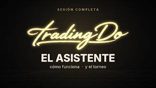 Trading Do Cómo Funciona El Asistente Y Cómo Entra El Torneo Sesión Del 17 Sep 2026