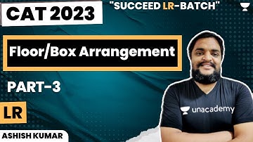 Floor/Box Arrangements | Part 3 | Succeed LR Batch | CAT 23 | Ashish Kumar