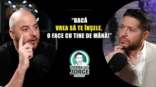 Andrei Ciobanu: De ce insala barbatii si ce greseli fac femeile intr-o relatie 🎙️ VORBA LU' JORGE