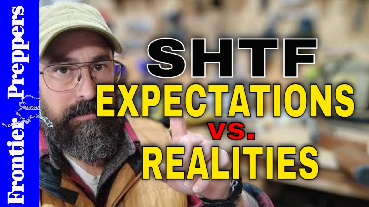 🚨 SHTF | EXPECTATIONS vs. REALITIES 