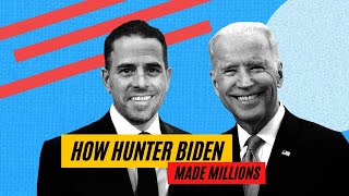 How Hunter Biden Made Millions