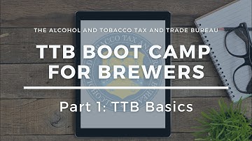 TTB Boot Camp for Brewers: Part 1 - TTB Basics
