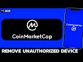 How to Remove an Unauthorized Device on CoinMarketCap (2025 Guide)?