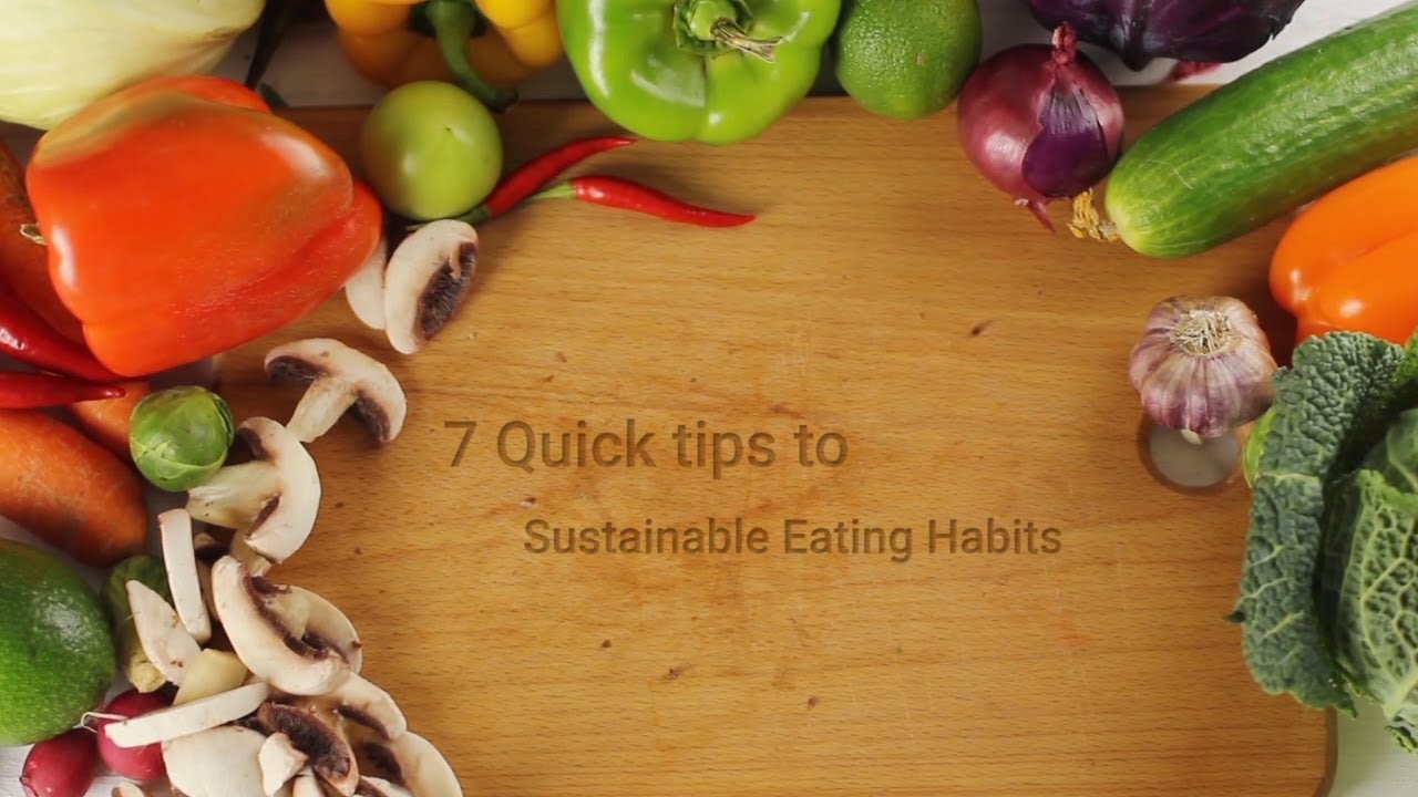7 Quick Tips for Sustainable Eating Habits | CXO Sustainability - YouTube