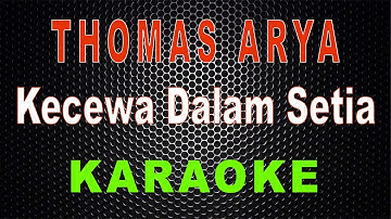 Thomas Arya - Kecewa Dalam Setia (Karaoke) | LMusical