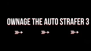 Ownage The Auto Strafer 3