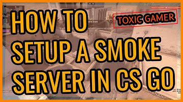 How to Setup a Smoke Server in CS GO For Nade Practice | Create Server Practice Nade| Toxic Gamer YT