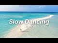 Slow Dancing By V LayoVer English Lyrics