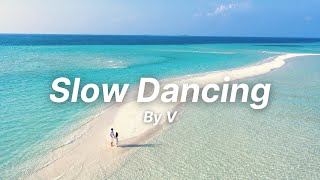 Slow Dancing By V  Layover   English S