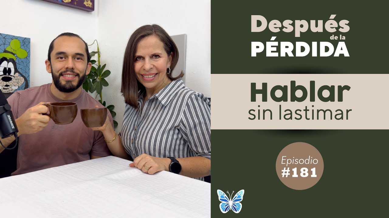 181) Hablar sin lastimar - Después de la pérdida