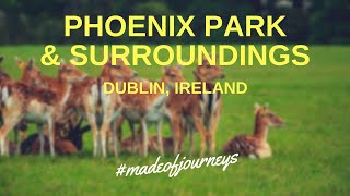 Phoenix Park &amp; Surroundings | Dublin City Guide by Made of Journeys