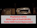PlayStation 4 PS4 White Light of Death (WLOD) - Faulty HDMI Socket Replacement