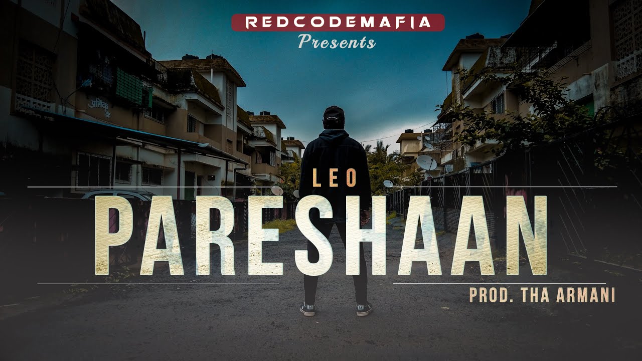 LEO - Pareshaan (Official Music Video) | REDCODEMAFIA | Prod. THA ARMANI | Hindi Rap 2021