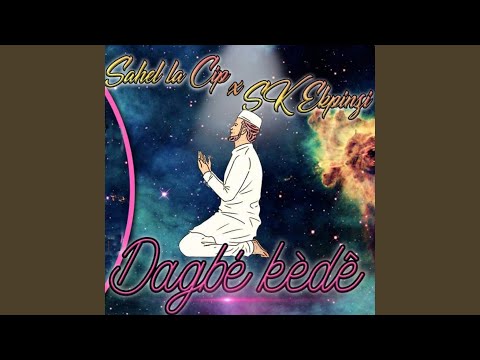 Dagbe Kede Sahel La Cip Feat SK Ekpinzi