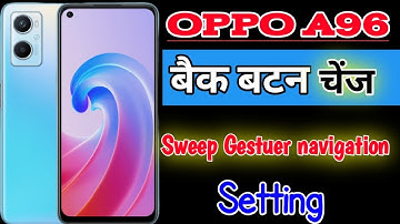 Oppo A96 mein Back Button Change kaise kare/How to set sweep gestuer navigation setting in oppo a96